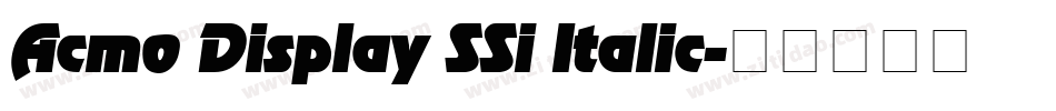 Acmo Display SSi Italic字体转换